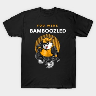 You were Bamboozled T-Shirt